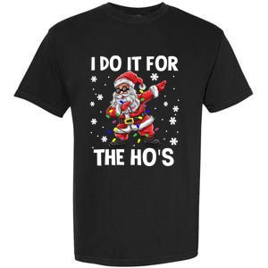 I Do It For The Hos Santa Dabbing Christmas Squad HoS Funny Gift Garment-Dyed Heavyweight T-Shirt