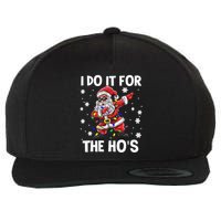 I Do It For The Hos Santa Dabbing Christmas Squad HoS Funny Gift Wool Snapback Cap