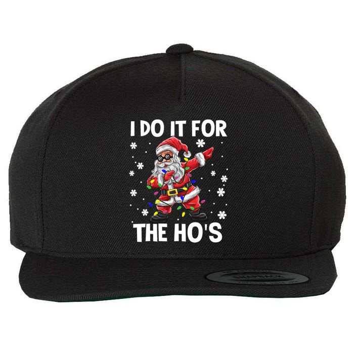 I Do It For The Hos Santa Dabbing Christmas Squad HoS Funny Gift Wool Snapback Cap