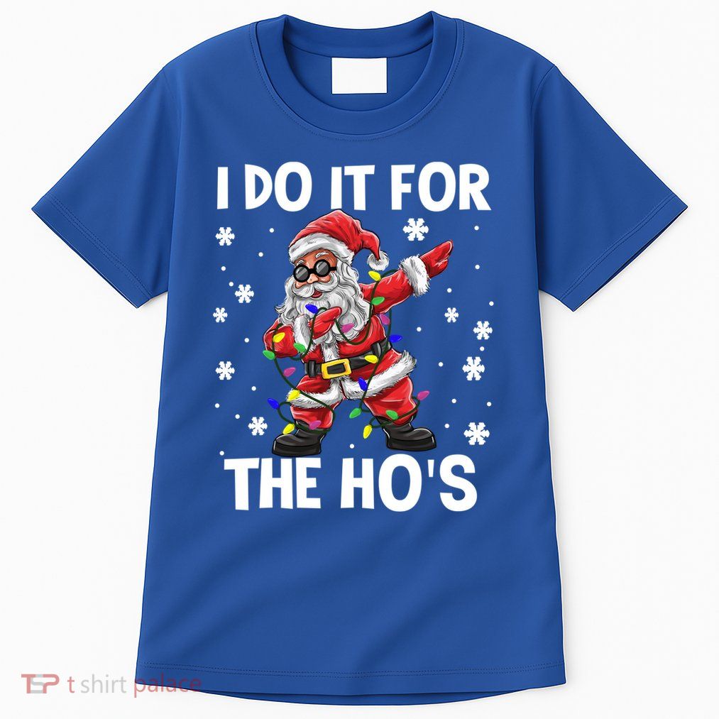 I Do It For The Hos Santa Dabbing Christmas Squad HoS Funny Gift Tall T-Shirt