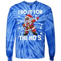 I Do It For The Hos Santa Dabbing Christmas Squad HoS Funny Gift Tie-Dye Long Sleeve Shirt