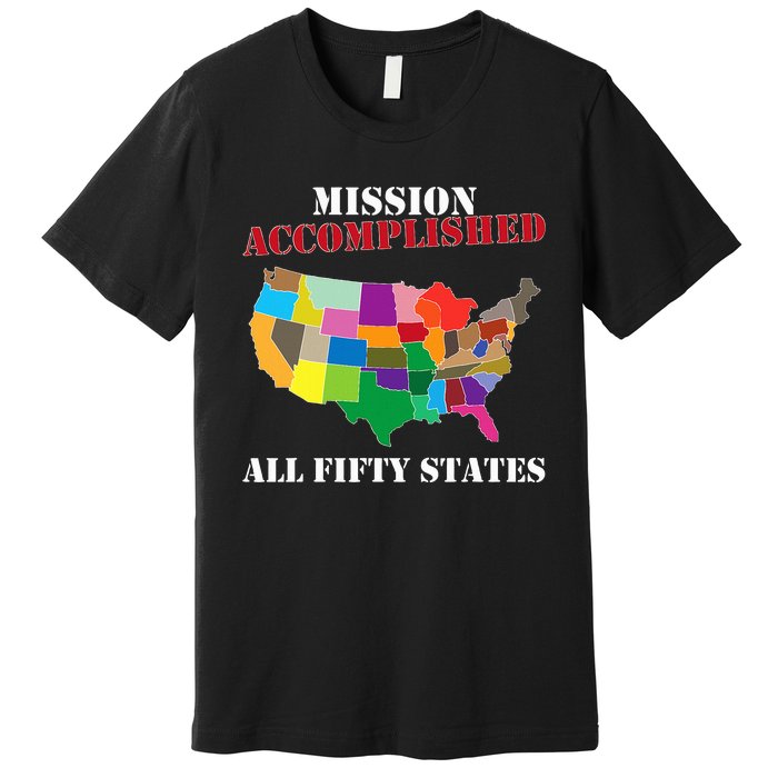 I Did It! Visit All 50 Usa States Gift Mission Accomplished Premium T-Shirt