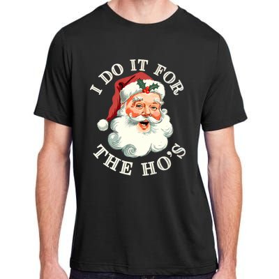 I Do It For The Hos Funny Inappropriate Christmas Santa Face Adult ChromaSoft Performance T-Shirt