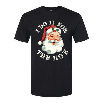 I Do It For The Hos Funny Inappropriate Christmas Santa Face Softstyle CVC T-Shirt