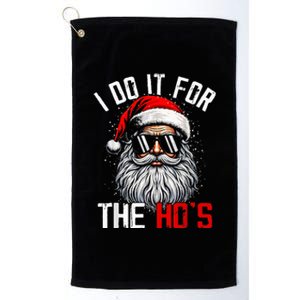 I Do It For The Hos Funny Inappropriate Christmas Platinum Collection Golf Towel