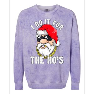 I Do It For The Hos Ho S Fun Inappropriate Xmas Gift  Colorblast Crewneck Sweatshirt