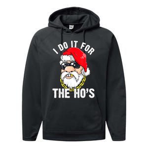 I Do It For The Hos Ho S Fun Inappropriate Xmas Gift  Performance Fleece Hoodie