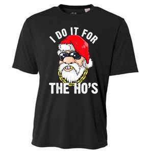 I Do It For The Hos Ho S Fun Inappropriate Xmas Gift  Cooling Performance Crew T-Shirt