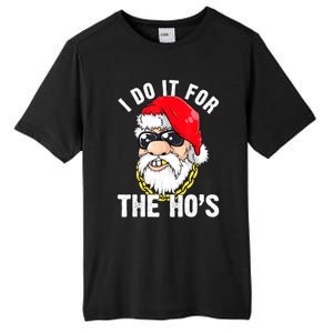 I Do It For The Hos Ho S Fun Inappropriate Xmas Gift  Tall Fusion ChromaSoft Performance T-Shirt