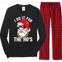 I Do It For The Hos Ho S Fun Inappropriate Xmas Gift  Long Sleeve Pajama Set