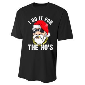 I Do It For The Hos Ho S Fun Inappropriate Xmas Gift  Performance Sprint T-Shirt