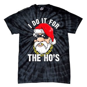 I Do It For The Hos Ho S Fun Inappropriate Xmas Gift  Tie-Dye T-Shirt