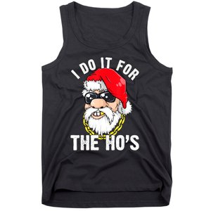 I Do It For The Hos Ho S Fun Inappropriate Xmas Gift  Tank Top