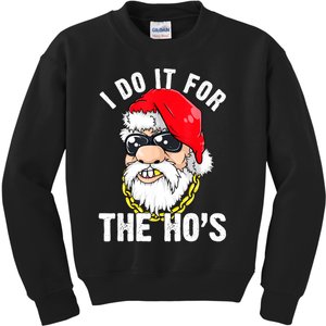 I Do It For The Hos Ho S Fun Inappropriate Xmas Gift  Kids Sweatshirt