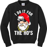 I Do It For The Hos Ho S Fun Inappropriate Xmas Gift  Kids Sweatshirt