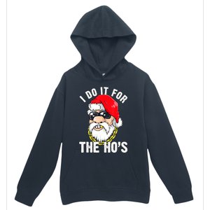 I Do It For The Hos Ho S Fun Inappropriate Xmas Gift  Urban Pullover Hoodie