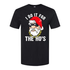 I Do It For The Hos Ho S Fun Inappropriate Xmas Gift  Softstyle CVC T-Shirt