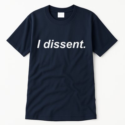 I Dissent Tall T-Shirt