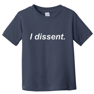 I Dissent Toddler T-Shirt