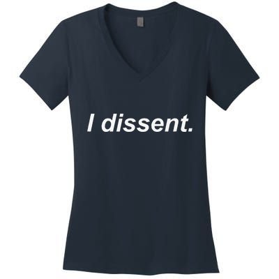 I Dissent Women's V-Neck T-Shirt