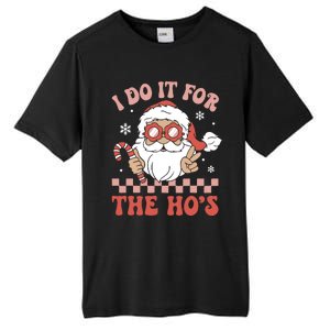 I Do It For The Ho’S Funny Christmas Tall Fusion ChromaSoft Performance T-Shirt