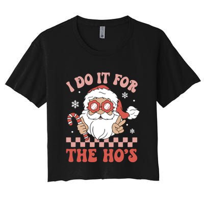 I Do It For The Ho’S Funny Christmas Crop Top