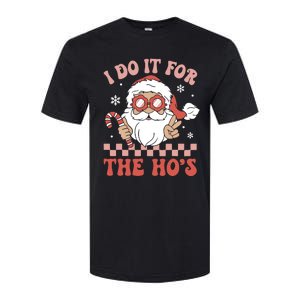 I Do It For The Ho’S Funny Christmas Softstyle CVC T-Shirt