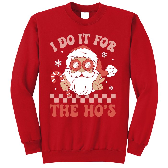 I Do It For The Ho’S Funny Christmas Sweatshirt