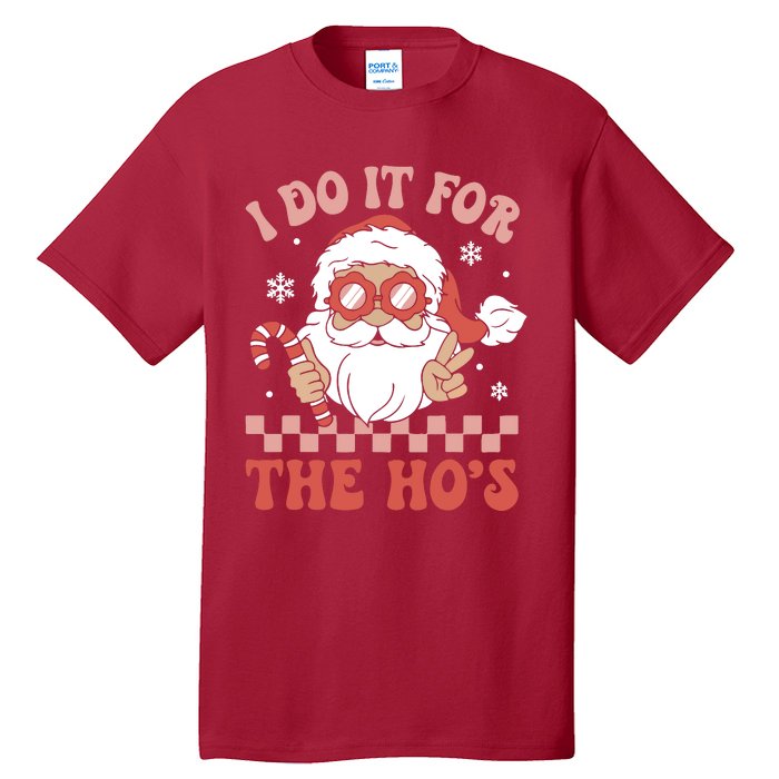 I Do It For The Ho’S Funny Christmas Tall T-Shirt