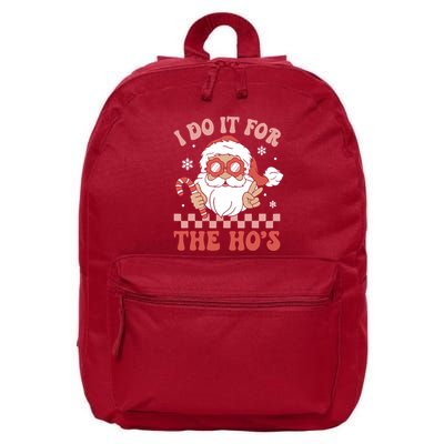 I Do It For The Ho’S Funny Christmas 16 in Basic Backpack