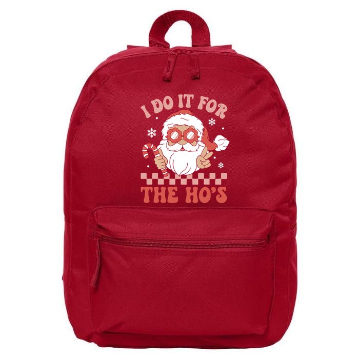 I Do It For The Ho’S Funny Christmas 16 in Basic Backpack