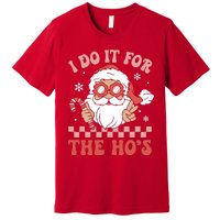 I Do It For The Ho’S Funny Christmas Premium T-Shirt