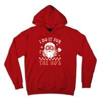 I Do It For The Ho’S Funny Christmas Tall Hoodie