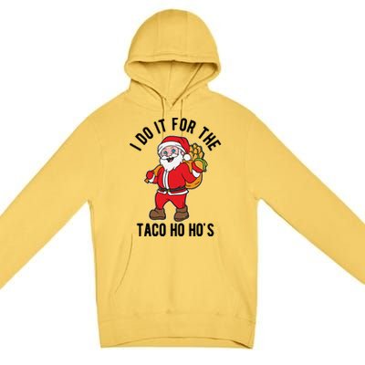 I Do It For The Taco Ho HoS Funny Santa Christmas Xmas Premium Pullover Hoodie