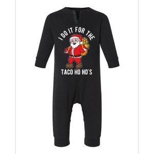 I Do It For The Taco Ho HoS Funny Santa Christmas Xmas Infant Fleece One Piece