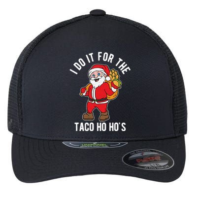 I Do It For The Taco Ho HoS Funny Santa Christmas Xmas Flexfit Unipanel Trucker Cap