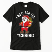 I Do It For The Taco Ho HoS Funny Santa Christmas Xmas Tall T-Shirt
