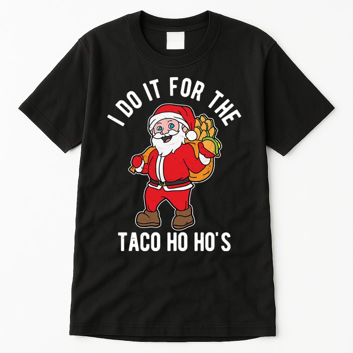 I Do It For The Taco Ho HoS Funny Santa Christmas Xmas Tall T-Shirt