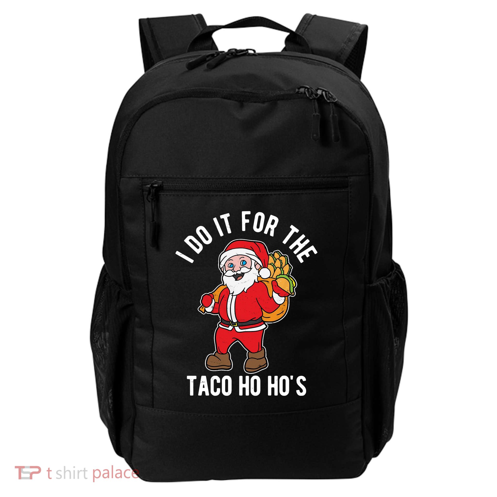 I Do It For The Taco Ho HoS Funny Santa Christmas Xmas Backpack