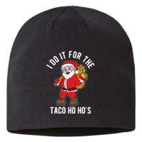 I Do It For The Taco Ho HoS Funny Santa Christmas Xmas Sustainable Beanie