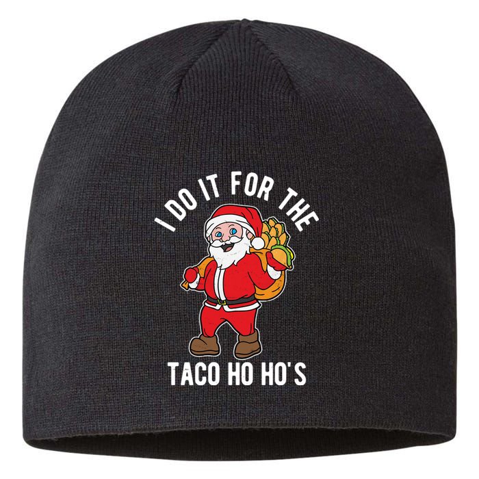 I Do It For The Taco Ho HoS Funny Santa Christmas Xmas Sustainable Beanie