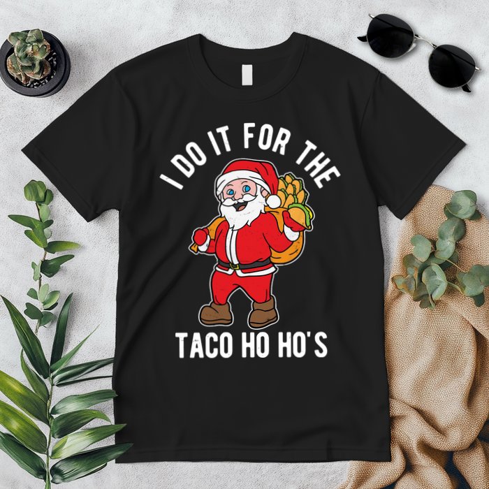 I Do It For The Taco Ho HoS Funny Santa Christmas Xmas Premium T-Shirt