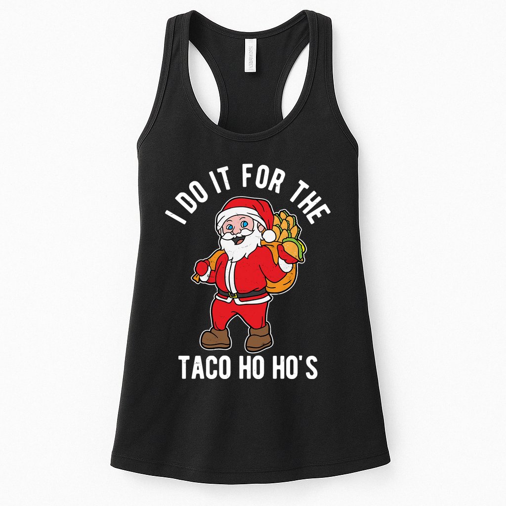 I Do It For The Taco Ho HoS Funny Santa Christmas Xmas Womens Tank Top