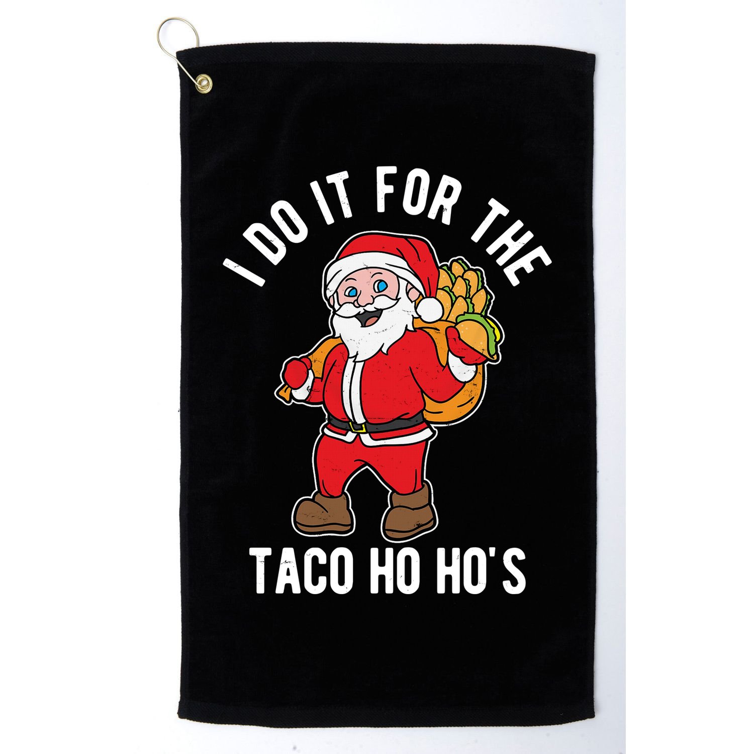 I Do It For The Taco Ho HoS Funny Santa Christmas Xmas Golf Towel