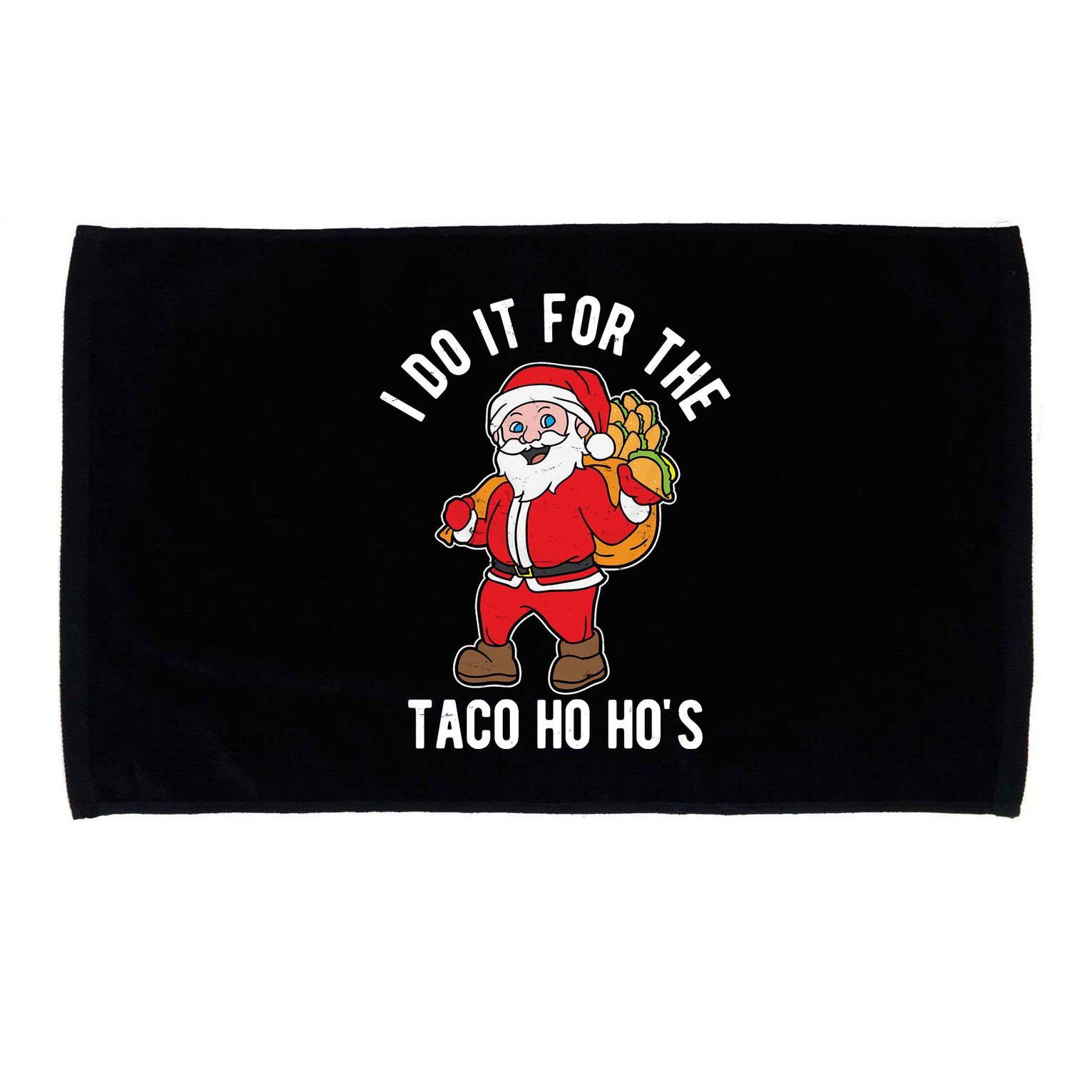 I Do It For The Taco Ho HoS Funny Santa Christmas Xmas Microfiber Hand Towel