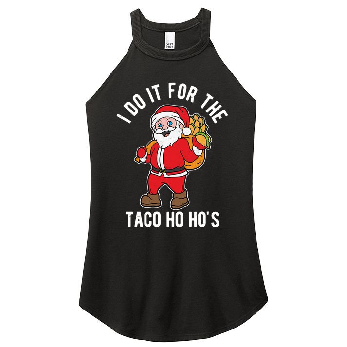 I Do It For The Taco Ho HoS Funny Santa Christmas Xmas Women's Perfect Tri Rocker Tank