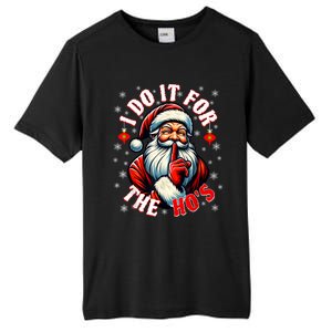 I Do It For The HoS Santa Funny Christmas Tall Fusion ChromaSoft Performance T-Shirt