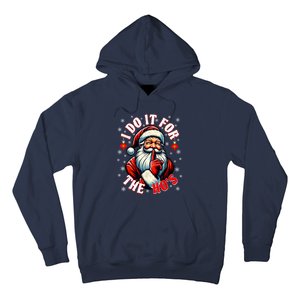 I Do It For The HoS Santa Funny Christmas Hoodie