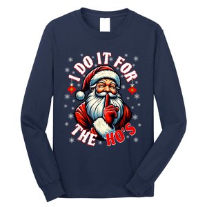 I Do It For The HoS Santa Funny Christmas Long Sleeve Shirt