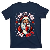 I Do It For The HoS Santa Funny Christmas T-Shirt